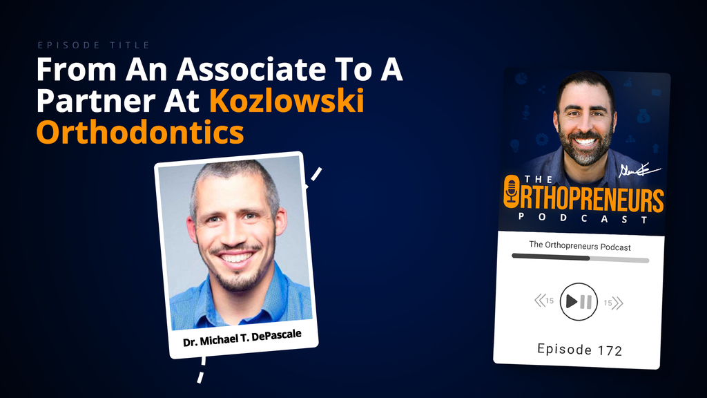 From An Associate To A Partner At Kozlowski Orthodontics