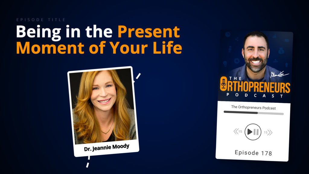 Being in the Present Moment of Your Life w: Dr. Jeannie Moody