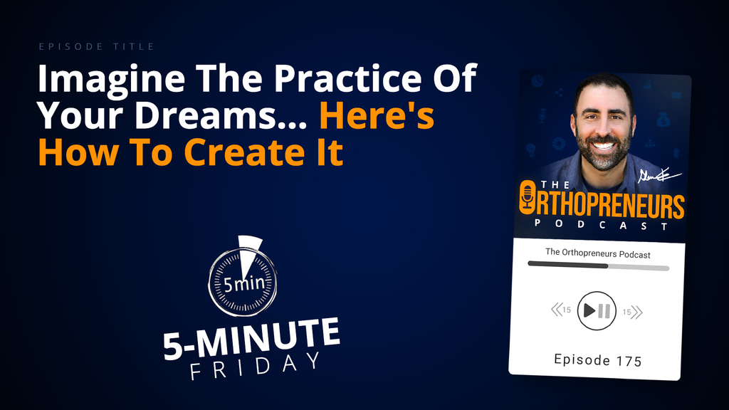 Imagine The Practice Of Your Dreams… Here's How To Create It
