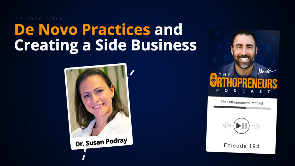 De Novo Practices and Creating a Side Business w Dr. Susan Podray