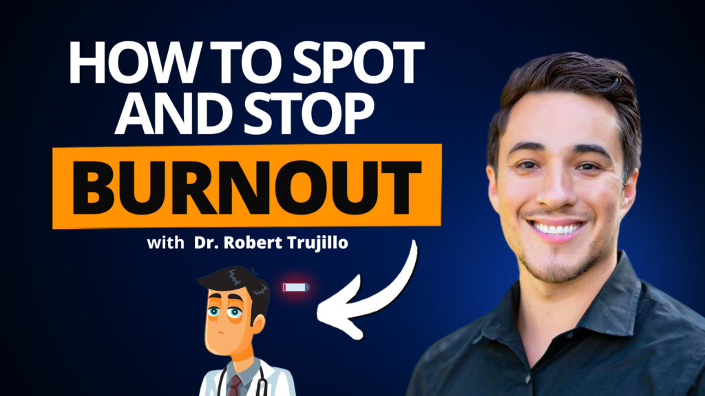 Tips to Avoid Orthodontist Burnout with Dr. Robert Trujillo