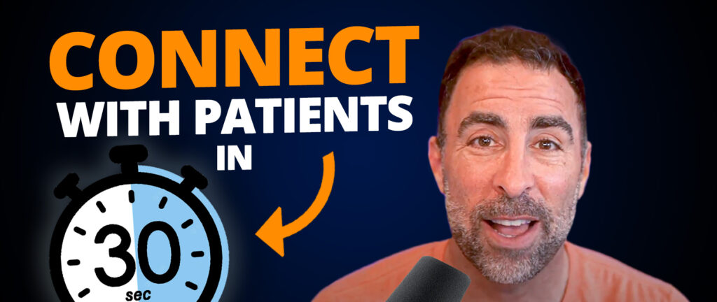 How to Connect and Build Trust with Patients in Just 30 Seconds!
