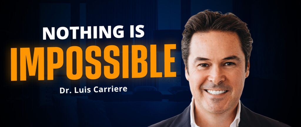 Greatest Hits Dr. Luis Carriere Nothing Is Impossible