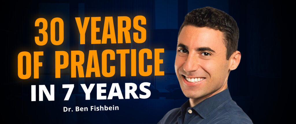 Greatest Hits Dr. Ben Fishbein – 30 Years Of Practice In 7 Years