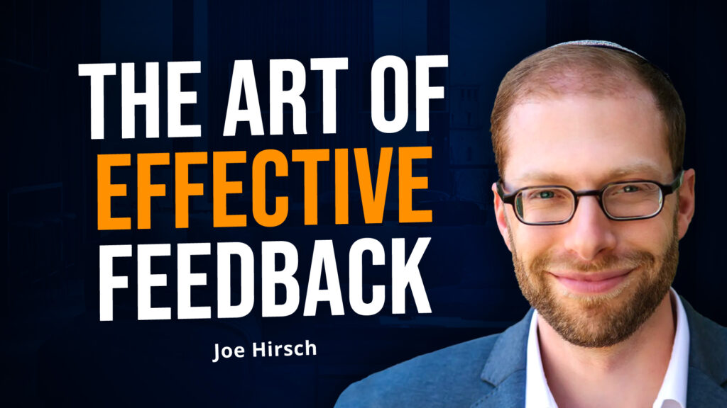 Top Five Mistakes When Giving Feedback w/ Joe Hirsch
